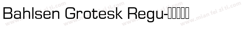 Bahlsen Grotesk Regu字体转换